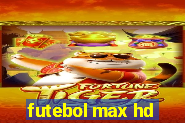 futebol max hd